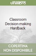 Classroom Decision-making Hardback libro