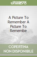 A Picture To Remember A Picture To Remembe libro