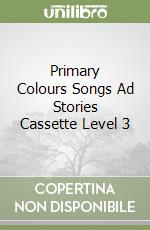 Primary Colours Songs Ad Stories Cassette Level 3 libro