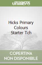 Hicks Primary Colours Starter Tch