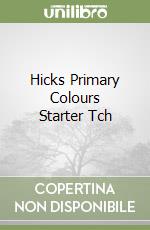 Hicks Primary Colours Starter Tch libro