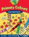 Hicks Primary Colours Starter Pupil libro di HICKS-LITTLEJOHN