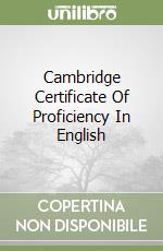 Cambridge Certificate Of Proficiency In English libro