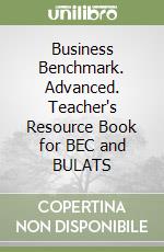 Business Benchmark. Advanced. Teacher's Resource Book for BEC and BULATS libro