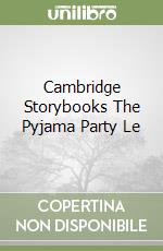 Cambridge Storybooks The Pyjama Party Le libro