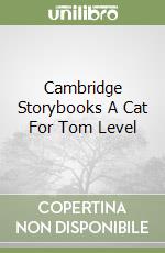 Cambridge Storybooks A Cat For Tom Level libro