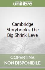 Cambridge Storybooks The Big Shrink Leve libro