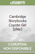 Cambridge Storybooks Coyote Girl (play)