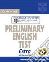 Cambridge exams extra Pet. Student's book. Per le Scuole superiori libro