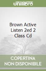 Brown Active Listen 2ed 2 Class Cd
