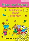 Hippo and Friends. Teacher's Book Starter libro