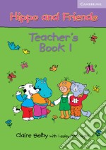 Hippo and Friends. Teacher's Book Level 1 libro