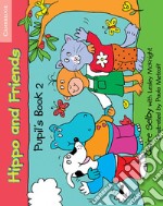 Hippo and Friends. Pupil's Book Level 2 libro