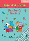 Hippo and Friends. Teacher's Book Level 2 libro