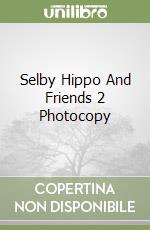 Selby Hippo And Friends 2 Photocopy libro