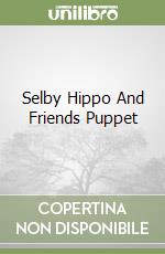 Selby Hippo And Friends Puppet libro