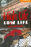 High Life, Low Life Book and Audio CD Pack: Level 4 libro