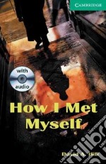 How I Met Myself Book and Audio CD Pack: Level 3 libro