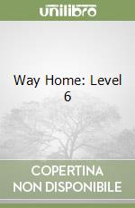 Way Home: Level 6 libro