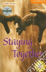 Staying Together Book and Audio CD Pack: Level 4 libro