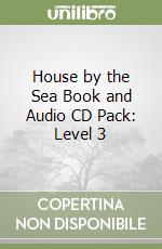 House by the Sea Book and Audio CD Pack: Level 3