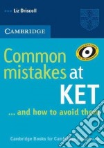 Common mistakes at KET... and how to avoid them. Per le Scuole superiori libro