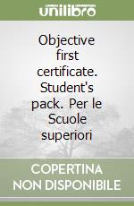 Objective first certificate. Student's pack. Per le Scuole superiori