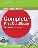 Complete first certificate. Workbook with answers. Per le Scuole superiori. Con CD Audio libro
