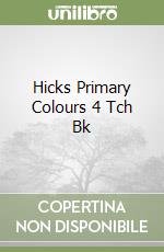 Hicks Primary Colours 4 Tch Bk