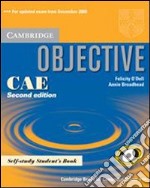 Objective CAE. Self study student's book. Per le Scuole superiori libro