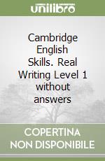 Cambridge English Skills. Real Writing Level 1 without answers libro