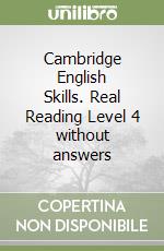 Cambridge English Skills. Real Reading Level 4 without answers libro