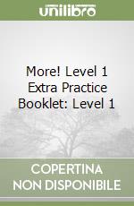 More! Level 1 Extra Practice Booklet: Level 1 libro