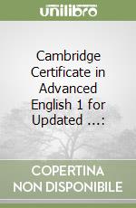 Cambridge Certificate in Advanced English 1 for Updated ...: libro