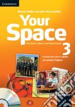 Your space. Student's book-Workbook. Per la Scuola media. Con CD Audio. Con espansione online. Vol. 3 libro