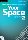 Your Space ed. int. Level 2. Teacher's Book libro