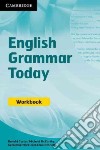 English grammar today. Workbook. Per le Scuole libro