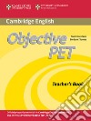 Objective PET. Teacher's Book libro
