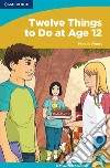 Twelve things to do at age 12. Book libro