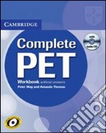 Complete Pet. Workbook. Per le Scuole superiori. Con CD Audio libro