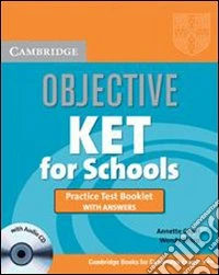 Objective KET for schools. Practice test booklet. Per le Scuole superiori. Con CD Audio libro