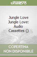 Jungle Love Jungle Love: Audio Cassettes ()