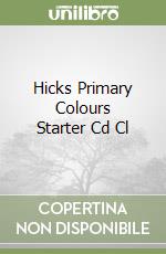 Hicks Primary Colours Starter Cd Cl libro