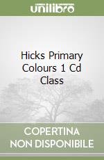 Hicks Primary Colours 1 Cd Class libro