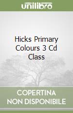 Hicks Primary Colours 3 Cd Class