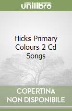 Hicks Primary Colours 2 Cd Songs libro