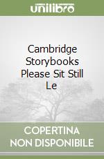 Cambridge Storybooks Please Sit Still Le libro