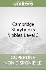 Cambridge Storybooks Nibbles Level 3 libro