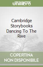 Cambridge Storybooks Dancing To The Rive