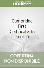 Cambridge First Certificate In Engl. 6 libro